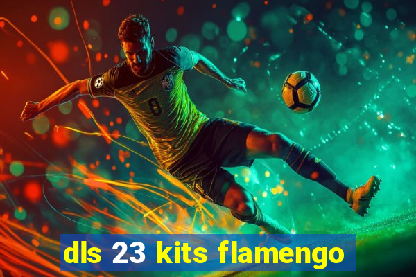 dls 23 kits flamengo